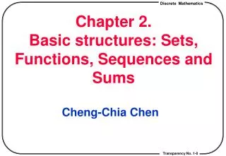 Chapter 2. Basic structures: Sets, Functions, Sequences and Sums