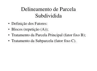 delineamento de parcela subdividida
