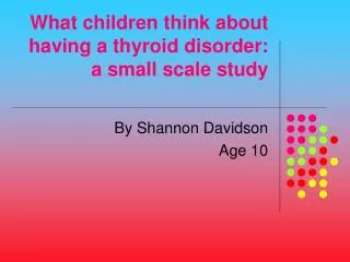 What children think about having a thyroid disorder: a small scale study