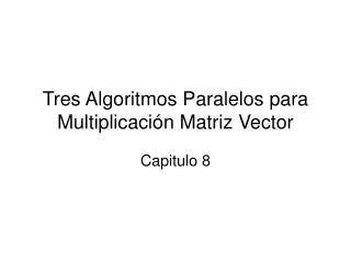 tres algoritmos paralelos para multiplicaci n matriz vector