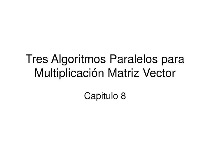 tres algoritmos paralelos para multiplicaci n matriz vector