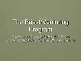 The Priest/Venturing Program