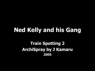 Ned Kelly and his Gang