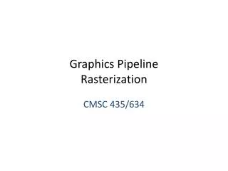 Graphics Pipeline Rasterization