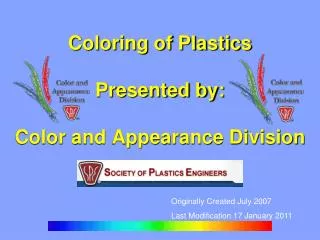 Coloring of Plastics Presented by: Color and Appearance Division