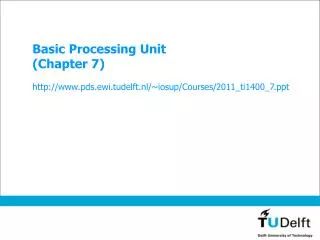 Basic Processing Unit (Chapter 7)