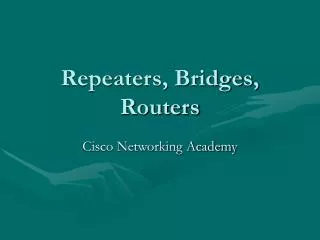 repeaters bridges routers