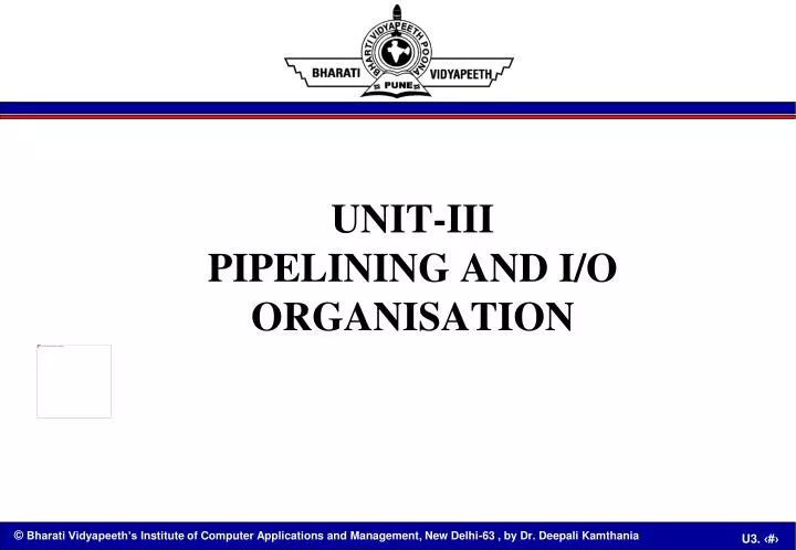 unit iii pipelining and i o organisation
