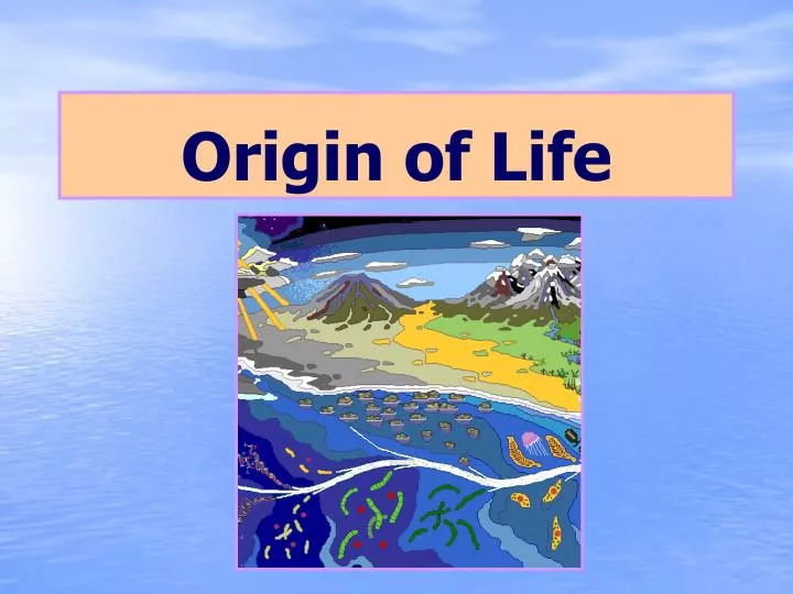 Ppt Origin Of Life Powerpoint Presentation Free Download Id 5728284