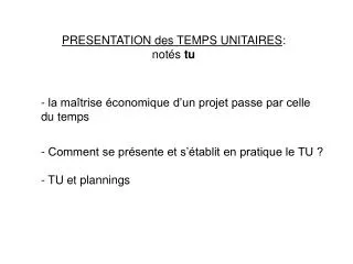 presentation des temps unitaires not s tu