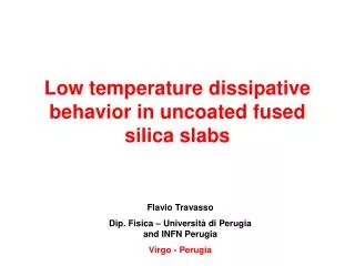 Low temperature dissipative behavior in uncoated fused silica slabs