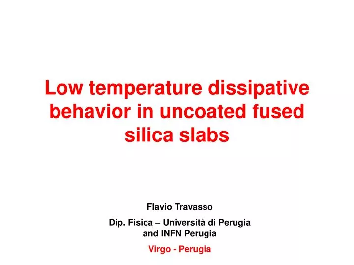 low temperature dissipative behavior in uncoated fused silica slabs