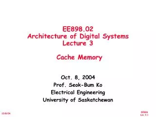 EE898.02 Architecture of Digital Systems Lecture 3 Cache Memory