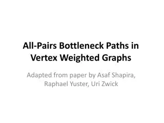 all pairs bottleneck paths in vertex weighted graphs