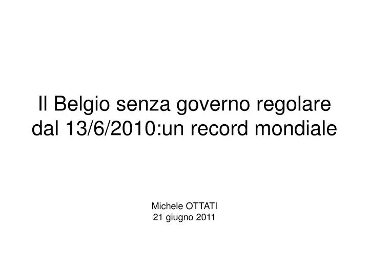 il belgio senza governo regolare dal 13 6 2010 un record mondiale