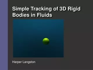 Simple Tracking of 3D Rigid Bodies in Fluids