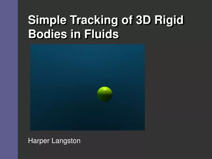 simple tracking of 3d rigid bodies in fluids