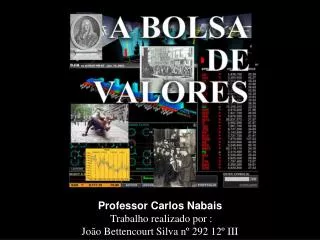 Professor Carlos Nabais Trabalho realizado por : João Bettencourt Silva nº 292 12º III