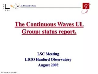 The Continuous Waves UL Group: status report.