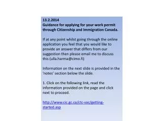 13.2.2014 Guidance for applying for your work permit through Citizenship and Immigration Canada.