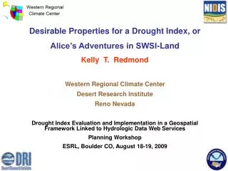 Desirable Properties for a Drought Index, or Alice’s Adventures in SWSI-Land Kelly T. Redmond
