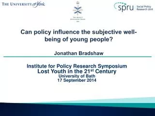 Can policy influence the subjective well-being of young people? Jonathan Bradshaw
