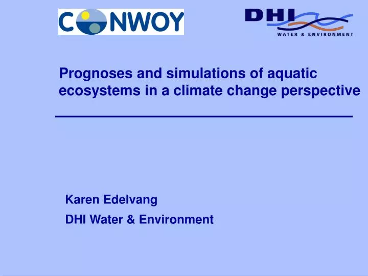 prognoses and simulations of aquatic ecosystems in a climate change perspective