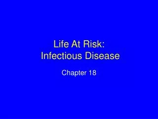 Life At Risk: Infectious Disease