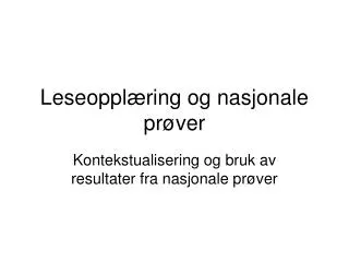 leseoppl ring og nasjonale pr ver