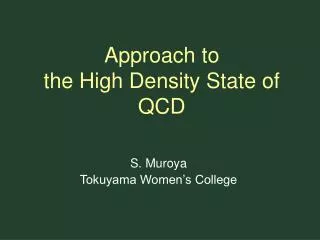 Approach to the High Density State of QCD