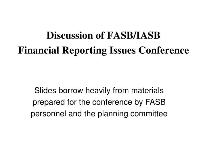 discussion of fasb iasb financial reporting issues conference