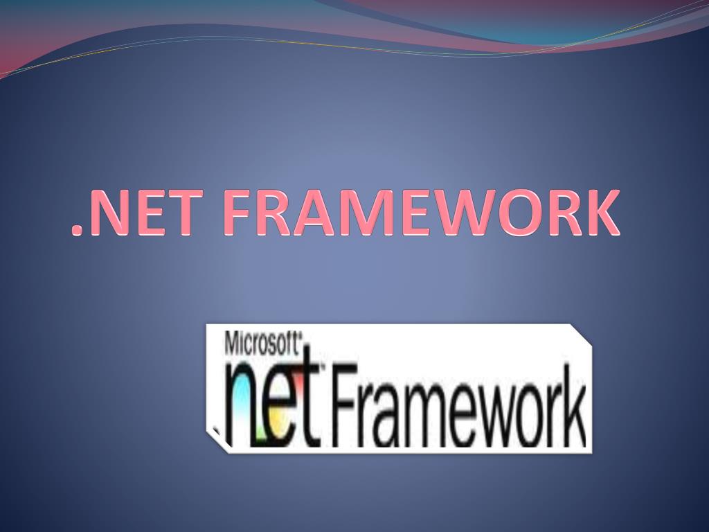 PPT - .NET FRAMEWORK PowerPoint Presentation, free download - ID:5729081