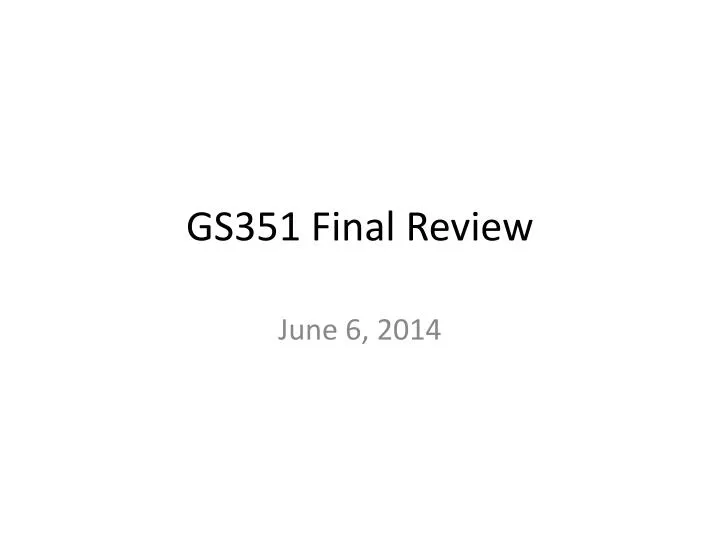 gs351 final review