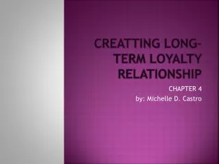 CREATTING LONG-TERM LOYALTY RELATIONSHIP