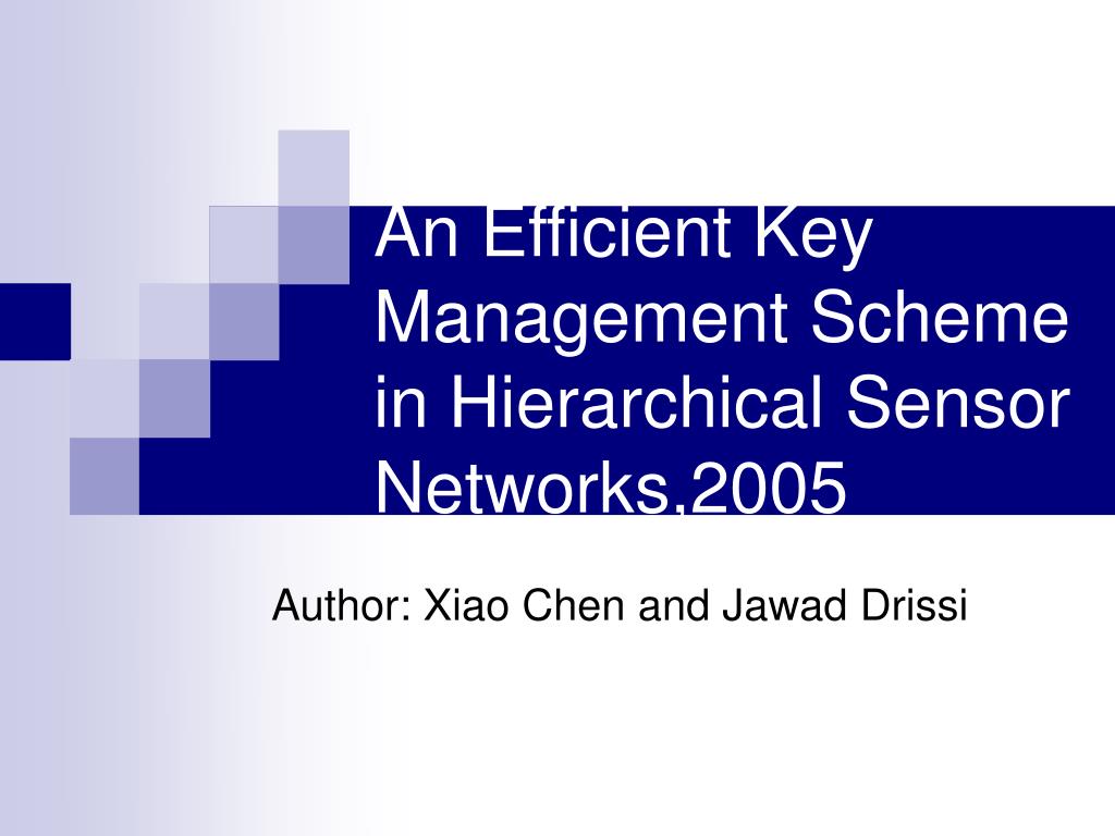 PPT - An Efficient Key Management Scheme in Hierarchical Sensor ...
