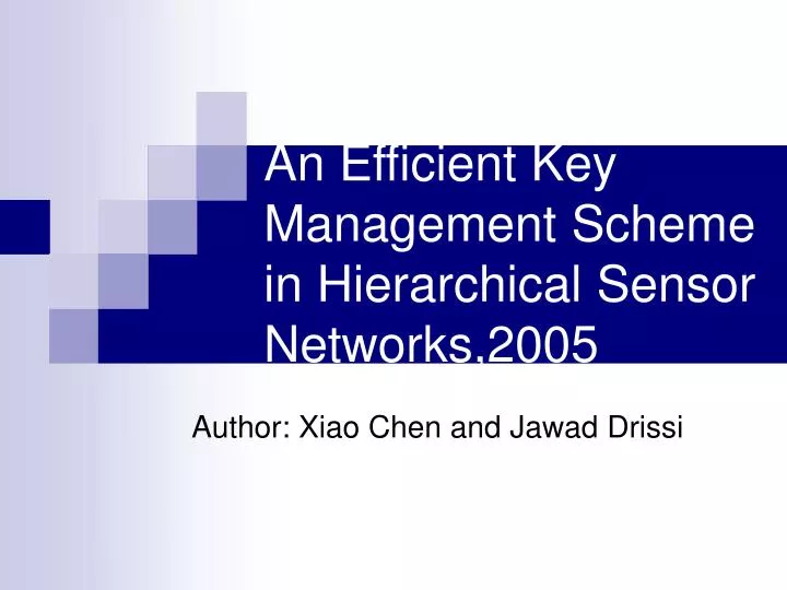 an efficient key management scheme in hierarchical sensor networks 2005