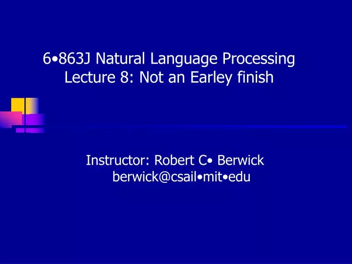6 863j natural language processing lecture 8 not an earley finish
