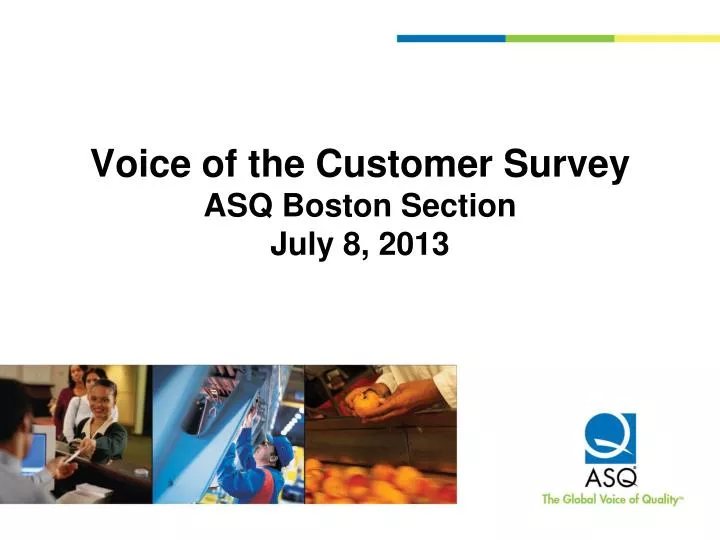voice of the customer survey asq boston section july 8 2013