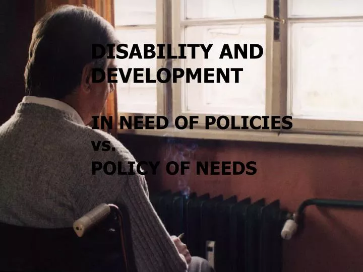 disability and development in need of policies vs policy of needs