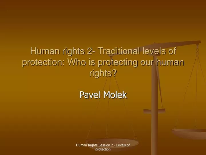 human rights 2 traditional levels of protection who is protecting our human rights
