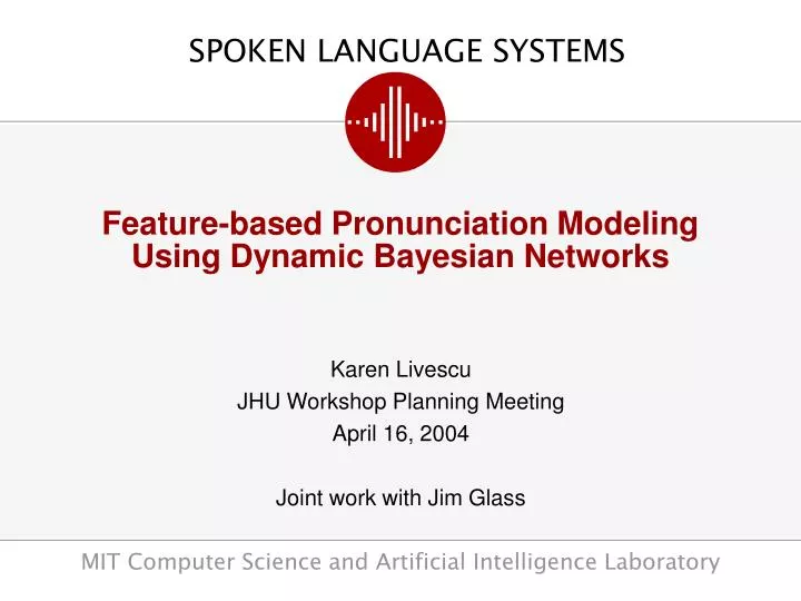 feature based pronunciation modeling using dynamic bayesian networks