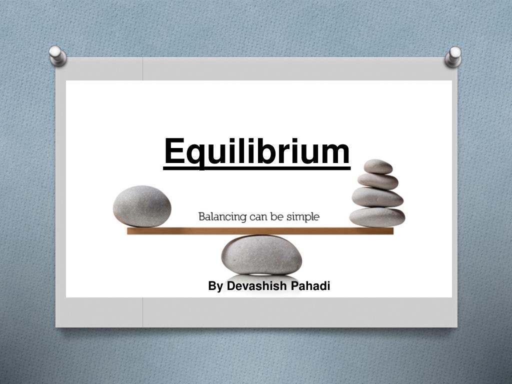 PPT - Equilibrium PowerPoint Presentation, free download - ID:5729485