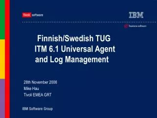 Finnish/Swedish TUG ITM 6.1 Universal Agent and Log Management