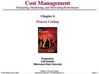Cost Management Measuring, Monitoring, and Motivating Performance