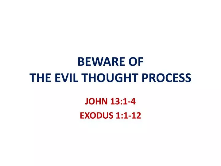beware of the evil thought process