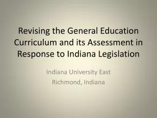 Revising the General Education Curriculum and its Assessment in Response to Indiana Legislation