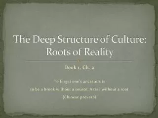The Deep Structure of Culture: Roots of Reality