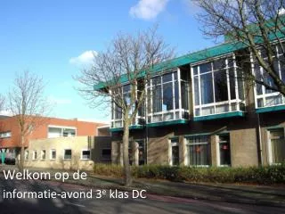 welkom op de informatie avond 3 e klas dc