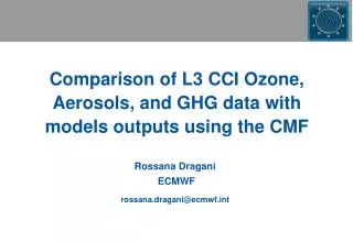 Comparison of L3 CCI Ozone, Aerosols, and GHG data with models outputs using the CMF
