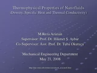 Thermophysical Properties of Nanofluid s (Density, Specific Heat and Thermal Conductivity)